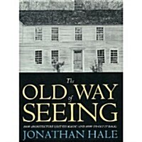 The Old Way of Seeing (Hardcover)