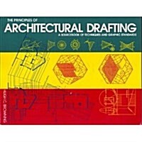 The Principles of Architectural Drafting (Paperback)