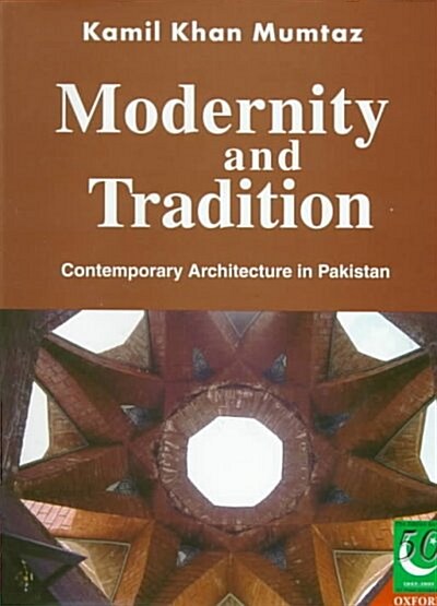 Modernity and Tradition: Contemporary Architecture in Pakistan (Hardcover)