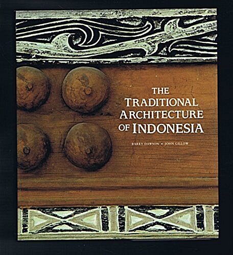 The Traditional Architecture of Indonesia (Hardcover)
