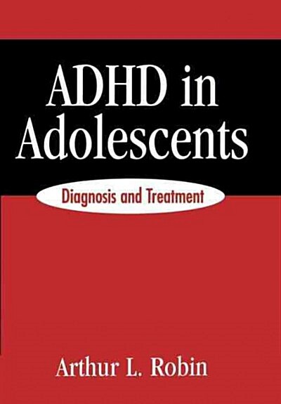ADHD in Adolescents: Diagnosis and Treatment (Hardcover)