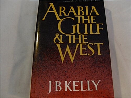 Arabia, the Gulf, and the West (Paperback, Reprint)