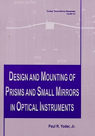 Design and Mounting of Prisms and Small Mirrors in Optical Instruments (Paperback)