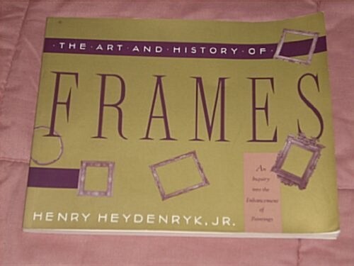 The Art and History of Frames (Paperback, Reprint)