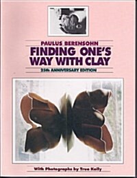 Finding Ones Way With Clay (Paperback, 25th, Anniversary)