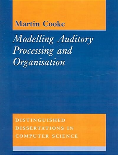 Modelling Auditory Processing and Organisation (Paperback)