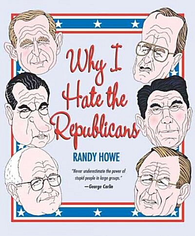 Why I Hate the Republicans (Paperback)