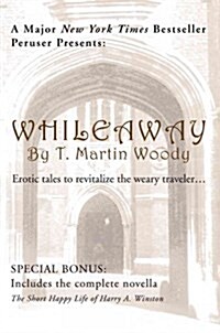 Whileaway: Erotic Tales to Revitalize the Weary Traveler... (Paperback)