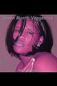 Seven Month Vengeance (Paperback)