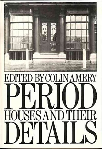 Period Houses and Their Details: Butterworth Architecture Library of Period Detailing (Paperback, Revised)