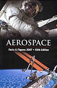 Aerospace Facts & Figures 2007 (Paperback, 55th)