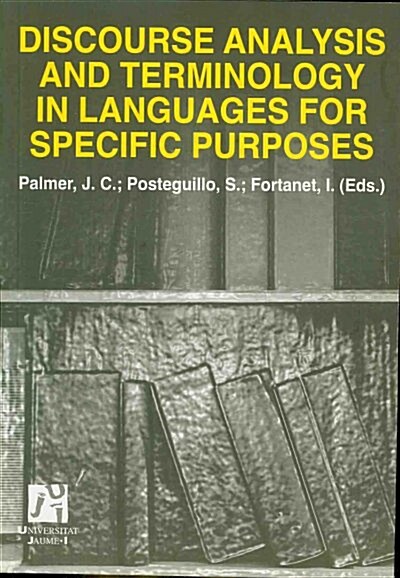 Discourse Analyisis and Terminology in Languages for Specific Purposes/ Analisis del discurso y terminologia del lenguage para fines especificos (Paperback)