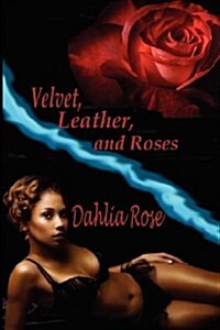 Velvet, Leather, and Roses (Paperback)