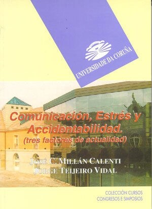 Comunicacion, estres y accidentabilidad/ Communication, stress and accident (Paperback)