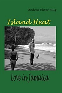 Island Heat: Love in Jamaica (Hardcover)