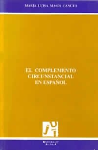 El complemento circunstancial en espanol/ The supplement circumstantial in Spanish (Paperback)