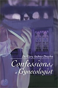 Confessions of a Gynecologist (Hardcover)
