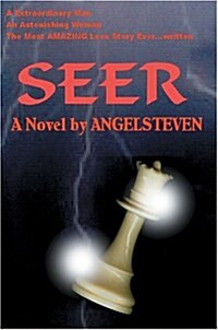 Seer: A Extraordinary Man an Astonishing Woman the Most Amazing Love Story Ever...Written (Hardcover)