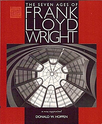 The Seven Ages of Frank Lloyd Wright (Paperback)