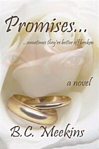 Promises...: ...Sometimes Theyre Better Off Broken (Hardcover)
