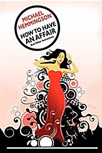 How to Have an Affair and Other Instructions (Paperback)