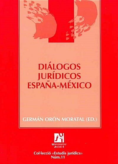 Dialogos juridicos Espana - Mexico/  Legal Dialogues Spain - Mexico (Paperback)