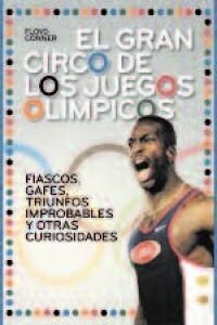 El gran circo de los juegos olimpicos/ The great circus of the Olympic Games (Paperback)