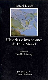 Historias e invenciones de F?ix Muriel / History and Inventions of Felix Muriel (Paperback, POC)