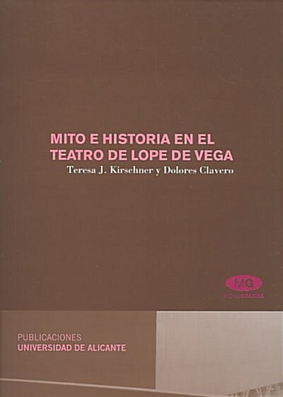 Mito e historia en el teatro de Lope de Vega/ Myth and History in The Theatre of Lope de Vega (Paperback)