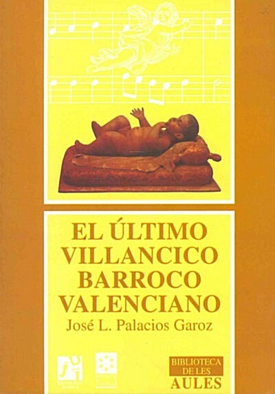 El ?timo villancico barroco valenciano / The last Valencian Baroque Carol (Paperback)