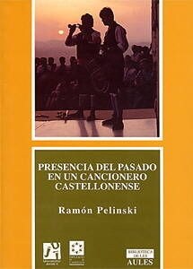 Presencia del pasado en un cancionero castellonense/ Presence of the past in a Castellon songbook (Paperback)