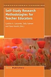 Self-Study Research Methodologies for Teacher Educators (Paperback)