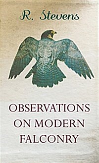 Observations on Modern Falconry (Hardcover)