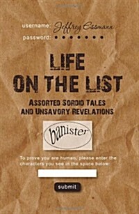 Life on the List: Assorted Sordid Tales and Unsavory Revelations (Paperback)