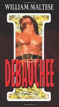 I, Debauchee (Paperback)