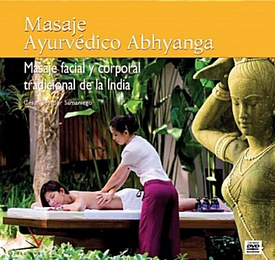 Masaje ayurvedico Abhyanga / Abhyanga Ayurvedic Massage (Paperback, DVD, Illustrated)