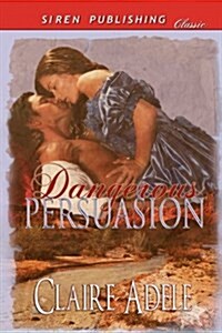 Dangerous Persuasion (Siren Publishing Classic) (Paperback)