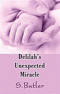 Delilahs Unexpected Miracle (Paperback)