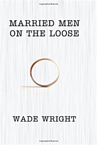 Married Men on the Loose (Paperback)