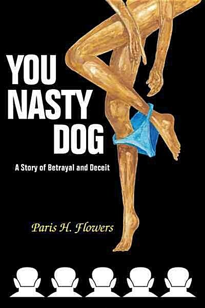 You Nasty Dog: A Story of Betrayal and Deceit (Paperback)