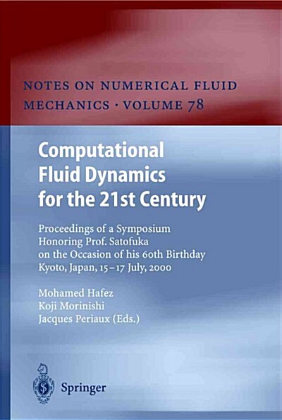 Computational Fluid Dynamics for the 21st Century: Proceedings of a Symposium Honoring Prof. Satofuka on the Occasion of His 60th Birthday, Kyoto, Jap (Paperback)