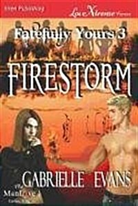 Firestorm [Fatefully Yours 3] (Siren Publishing Lovextreme Forever Manlove - Serialized) (Paperback)