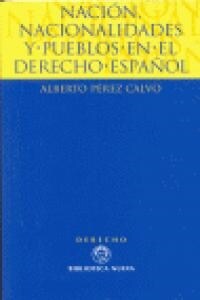 Nacion, nacionalidades y pueblos en el derecho espanol / Nation, nationalities and peoples under Spanish law (Paperback)