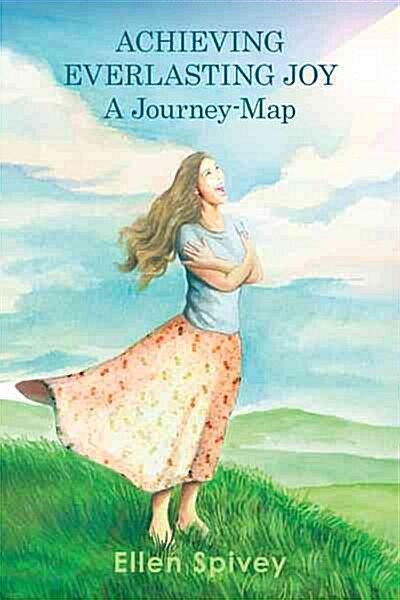 Achieving Everlasting Joy: A Journey-Map (Paperback)