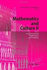 Mathematics and Culture II: Visual Perfection: Mathematics and Creativity (Paperback, 2005)