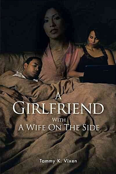 A Girlfriend With a Wife on the Side (Paperback)