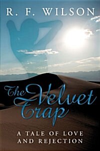 The Velvet Trap: A Tale of Love and Rejection (Paperback)