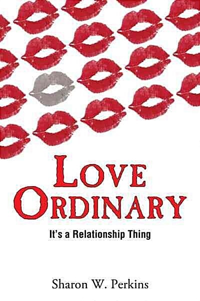 Love Ordinary: Its a Relationship Thing (Hardcover)