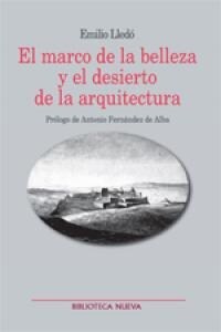 El marco de la belleza y el desierto de la arquitectura / The framework of the beauty and wilderness of the architecture (Paperback)