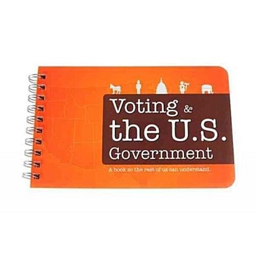 Voting & the U.s. Government (Paperback, Spiral)